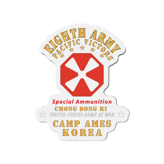 Die-Cut Magnets - Army - Eighth Army - Camp Ames - Special Ammunition - Korea - Chong Dong Ri X 300