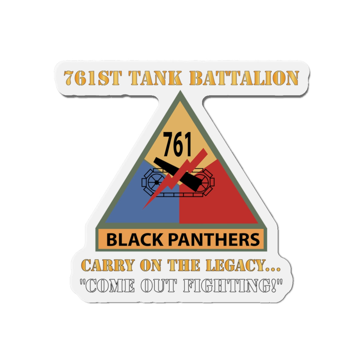 Die-Cut Magnets - Army - 761st Tank Battalion - Carry On the Legacy, Come Out Fighting w SSI w Nametape X 300