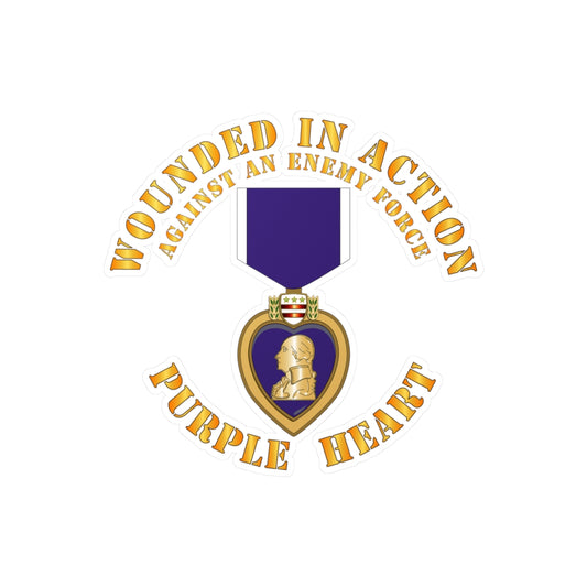 Kiss-Cut Vinyl Decals - Wounded in Action - Purple Heart - Against Enemy X 300