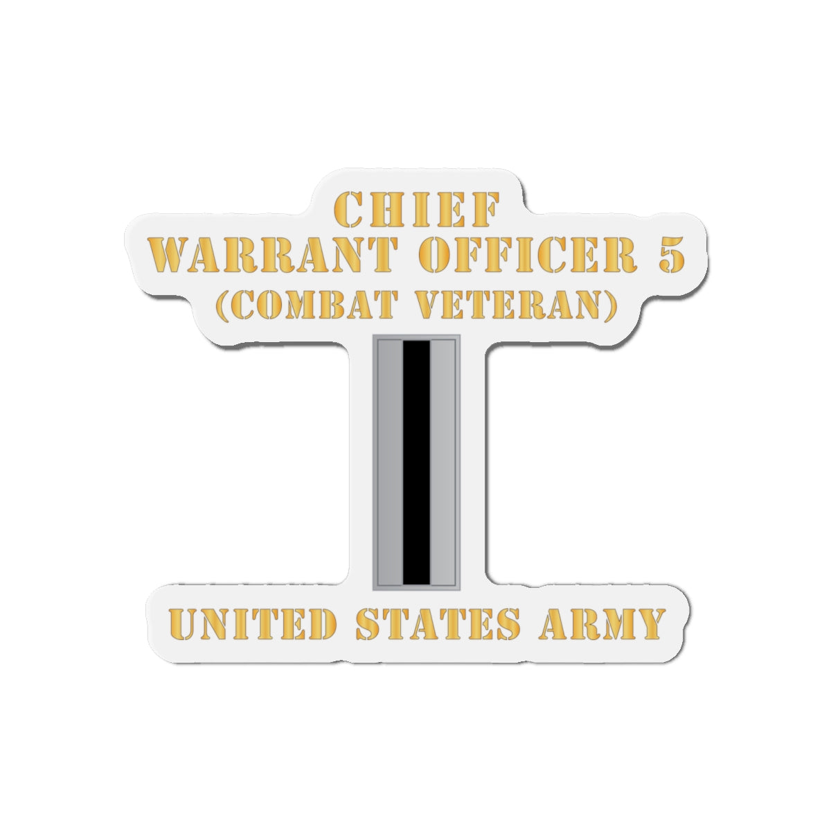 Die-Cut Magnets -SSI - Army - Chief Warrant Officer 5 - CW05 - Combat Veteran - Flat - X 300