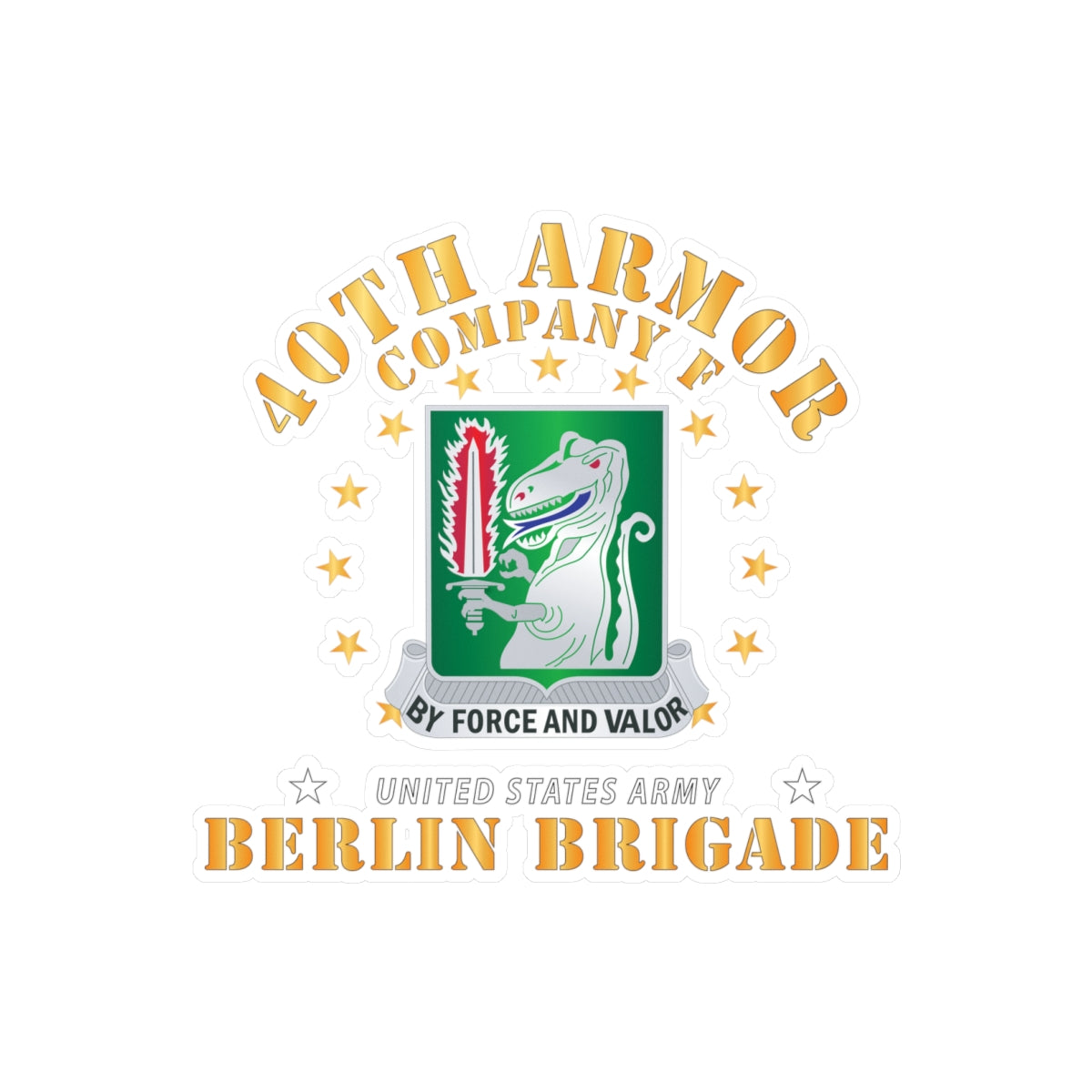 Kiss-Cut Vinyl Decals - Army - Company F 40th Armor - Berlin Brigade X 300