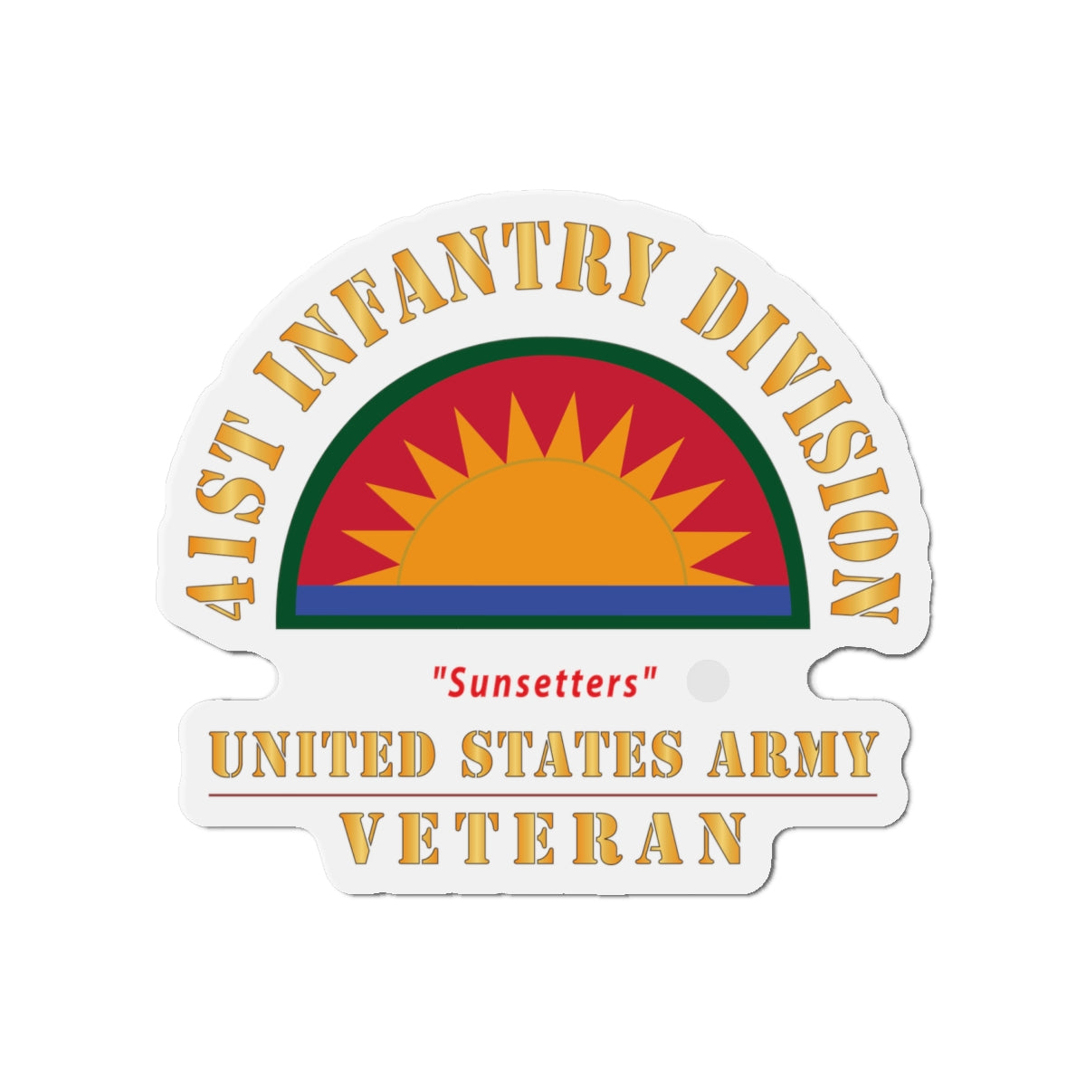 Die-Cut Magnets - Army - SSI - 41st Infantry Division - Sunsetters - US Army Veteran X 300