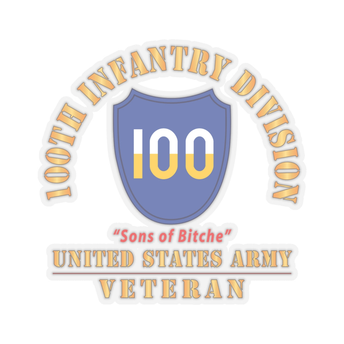 Kiss-Cut Stickers - Army - SSI - 100th Division - Sons of Bitche - US Army Veteran X 300