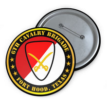 Load image into Gallery viewer, Custom Pin Buttons - 6th Cavalry Brigade Fort Hood, Texas
