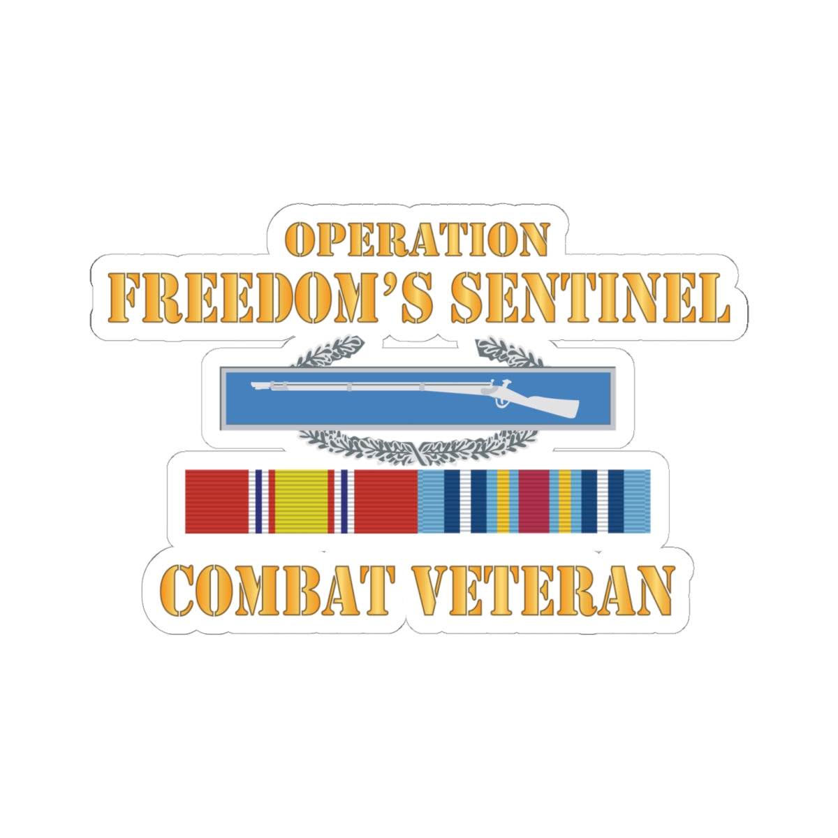 Kiss - Cut Stickers - Army -  Operation Freedoms Sentinel (OFS) SVC Bar  w CIB - Combat Veteran X 300