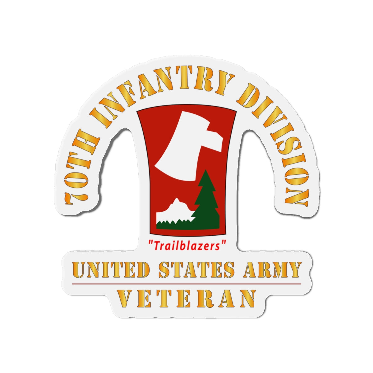 Die-Cut Magnets - Army - SSI - 70th Infantry Division - Trailblazers - US Army Veteran X 300