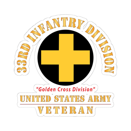Kiss - Cut Stickers - Army - SSI - 33rd Infantry Division - Golden Cross Division - US Army Veteran X 300