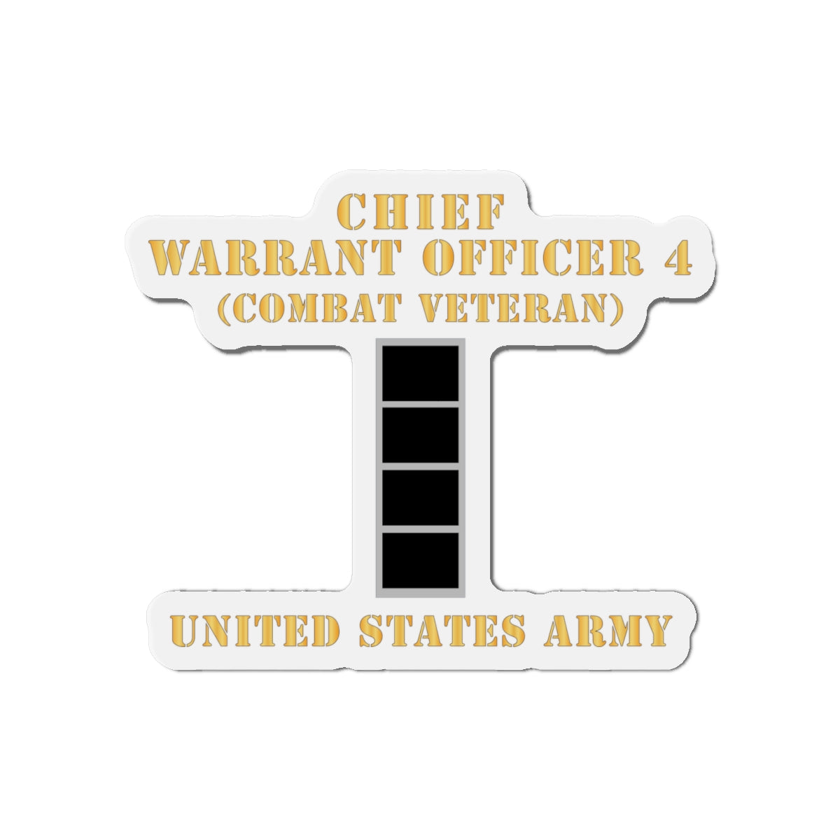 Die-Cut Magnets -SSI - Army - Chief Warrant Officer 4 - CW04 - Combat Veteran - Flat - X 300