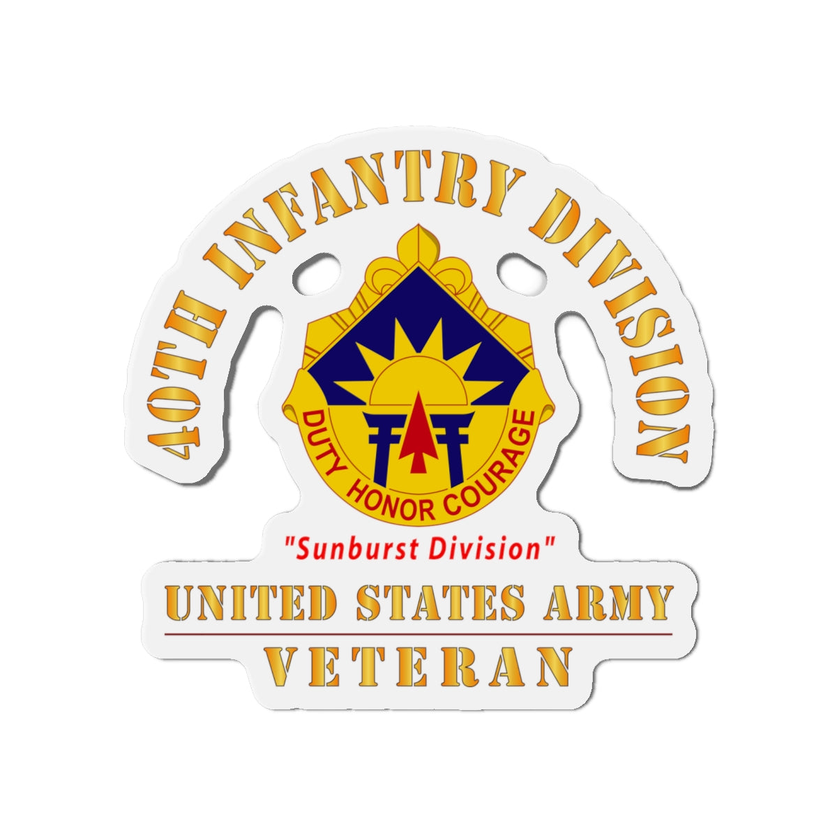 Die-Cut Magnets - Army - DUI - 40th Infantry Division - Sunburst Division - US Army Veteran X 300