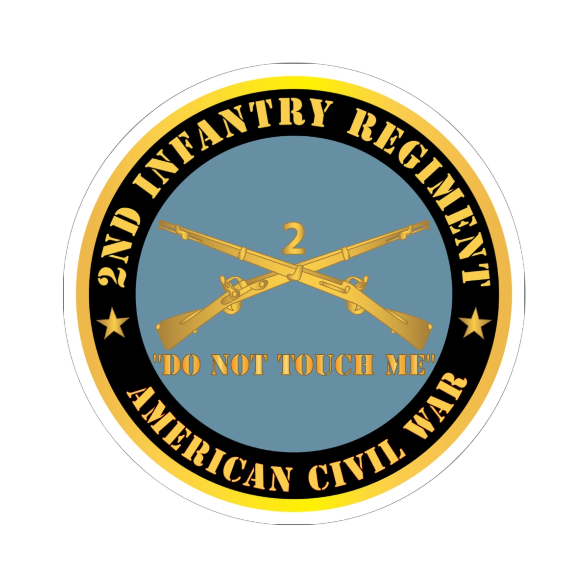Kiss - Cut Stickers - Army - 2nd  Infantry Regiment Branch - Do Not Touch Me -  American Civil War X 300