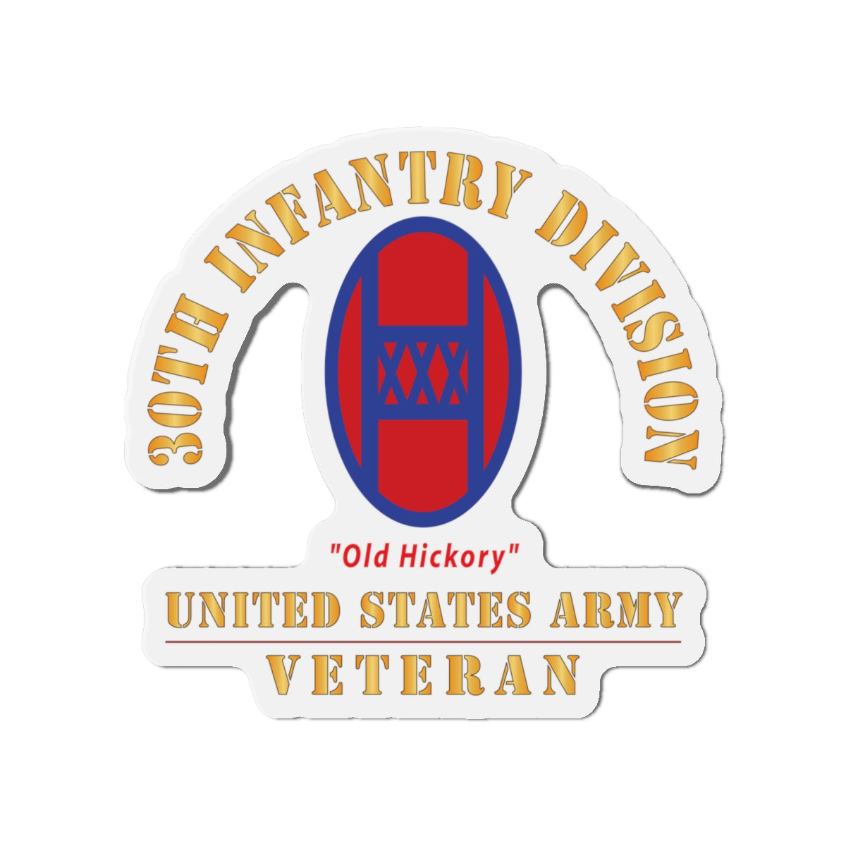 Die-Cut Magnets - Army - SSI - 30th Infantry Division - Old Hickory - US Army Veteran X 300