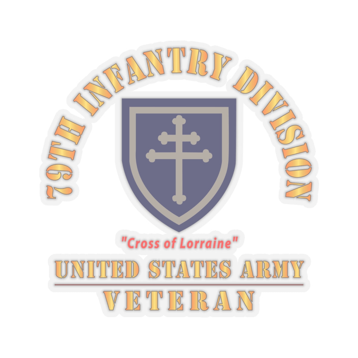 Kiss-Cut Stickers - Army - SSI - 79th Infantry Division - Cross of Lorraine - US Army Veteran X 300
