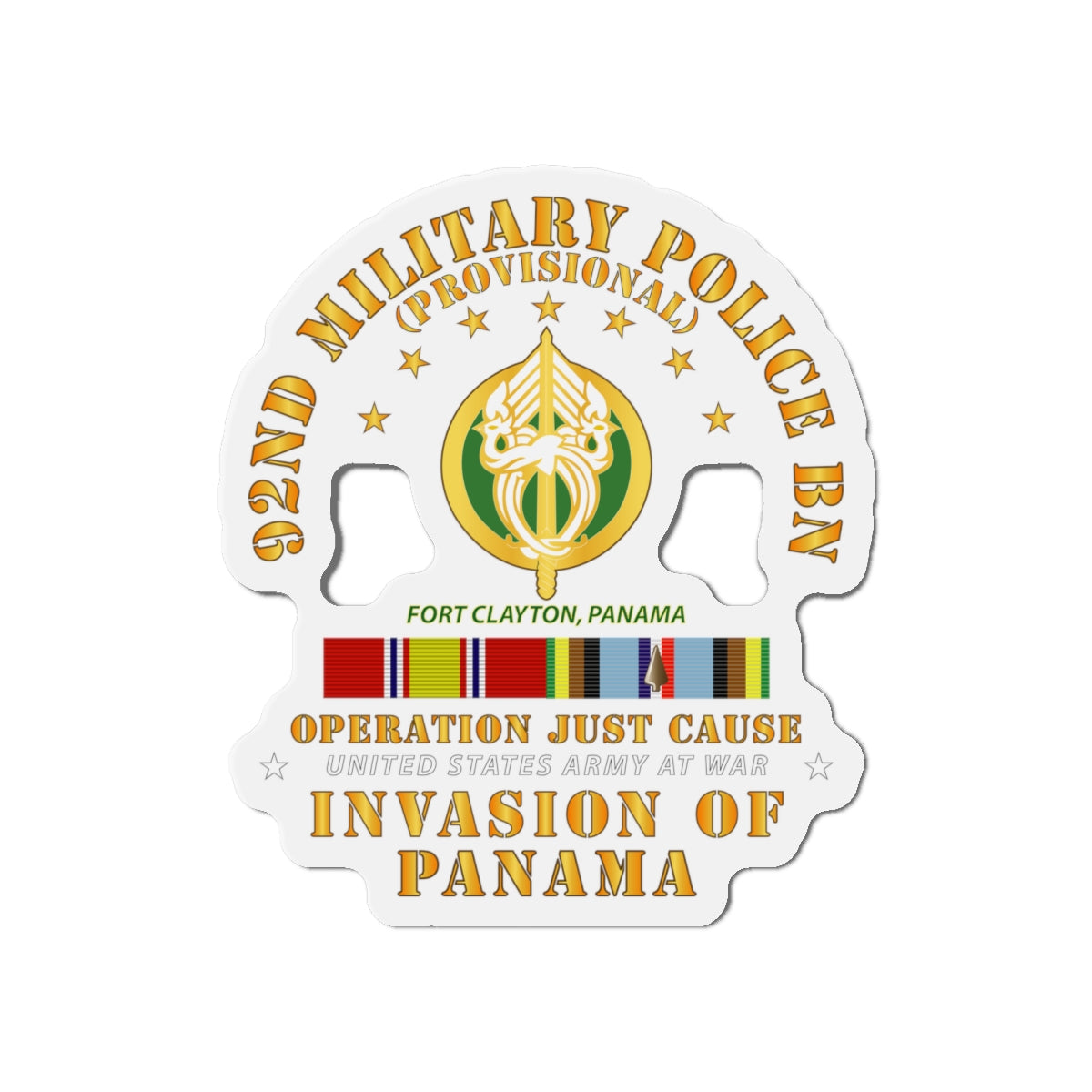 Die-Cut Magnets - Just Cause - 92nd Military Police Bn- Ft Clayton Panama w Svc Ribbons