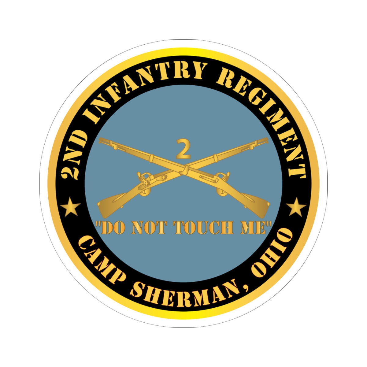 Kiss - Cut Stickers - Army - 2nd  Infantry Regiment Branch - Do Not Touch Me -  Camp Sherman, Ohio  X 300
