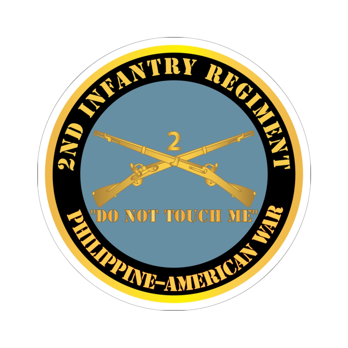 Kiss - Cut Stickers - Army - 2nd  Infantry Regiment Branch - Do Not Touch Me -  Philippine-American War X 300