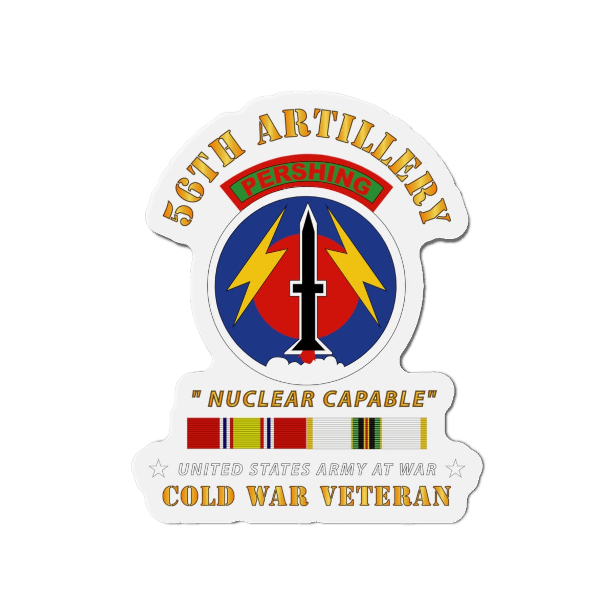 Die-Cut Magnets - Army - 56th Artillery - Pershing  - Nuclear Capable w  COLD Svc Medals