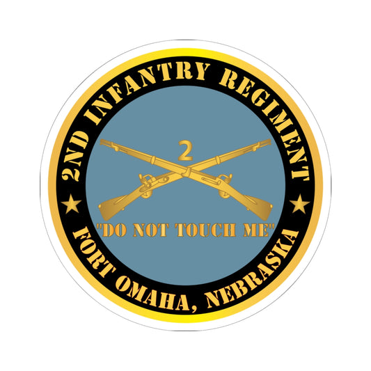 Kiss - Cut Stickers - Army - 2nd  Infantry Regiment Branch - Do Not Touch Me - Fort Omaha,  NE X 300