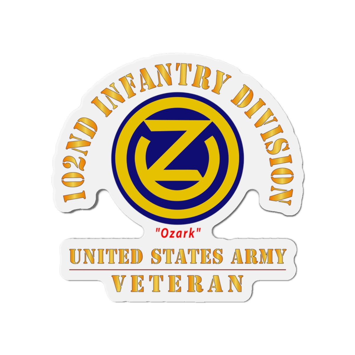 Die-Cut Magnets - Army - SSI - 102nd Infantry Division - Ozark - US Army Veteran X 300