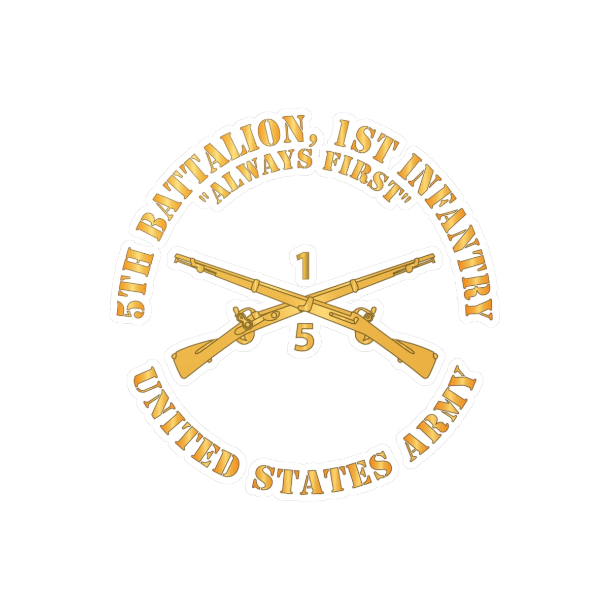 Kiss-Cut Vinyl Decals - Army - 5th Battalion, 1st Infantry Regiment Branch - Always First - US Army X 300