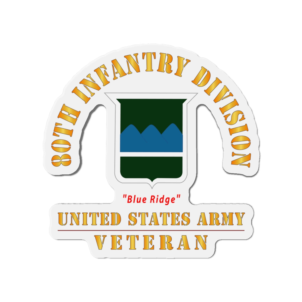Die-Cut Magnets - Army - SSI - 80th Infantry Division - Blue Ridge - US Army Veteran X 300