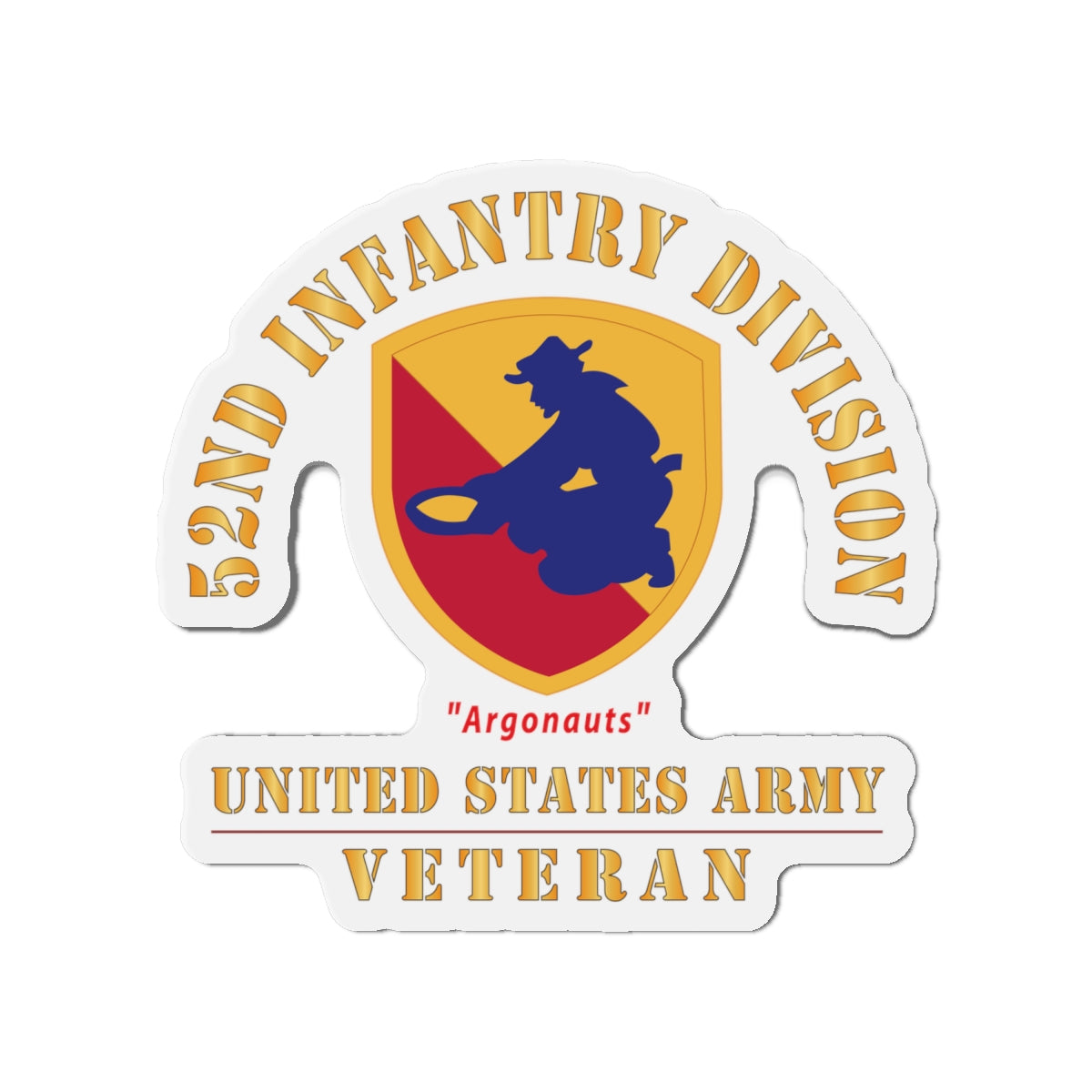 Die-Cut Magnets - Army - SSI - 52nd Infantry Division (1946-1947) - Argonauts - US Army Veteran X 300