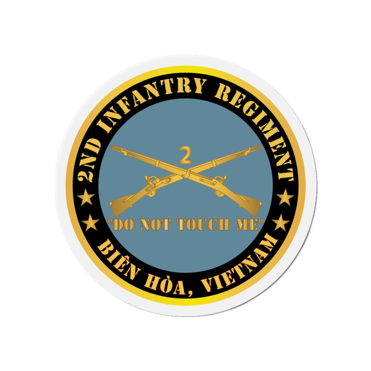 Die-Cut Magnets -Army - 2nd  Infantry Regiment Branch - Do Not Touch Me - Biên Hòa, Vietnam X 300