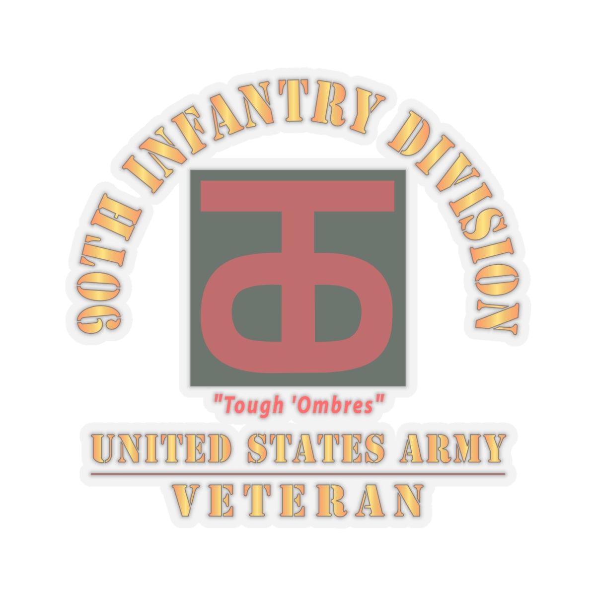 Kiss-Cut Stickers - Army - SSI - 90th Infantry Division - Tough 'Ombres - US Army Veteran X 300
