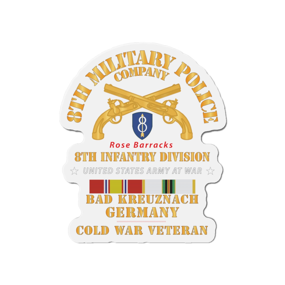 Die-Cut Magnets - Army - 8th MP Company - 8th ID - Bad Kreuznach Germany - COld War Veteran w COLD SVC X 300