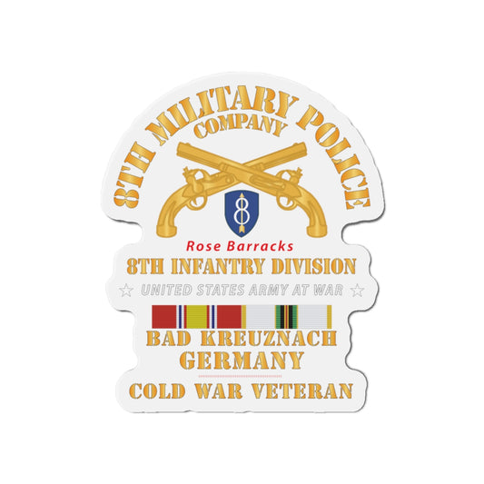 Die-Cut Magnets - Army - 8th MP Company - 8th ID - Bad Kreuznach Germany - COld War Veteran w COLD SVC X 300