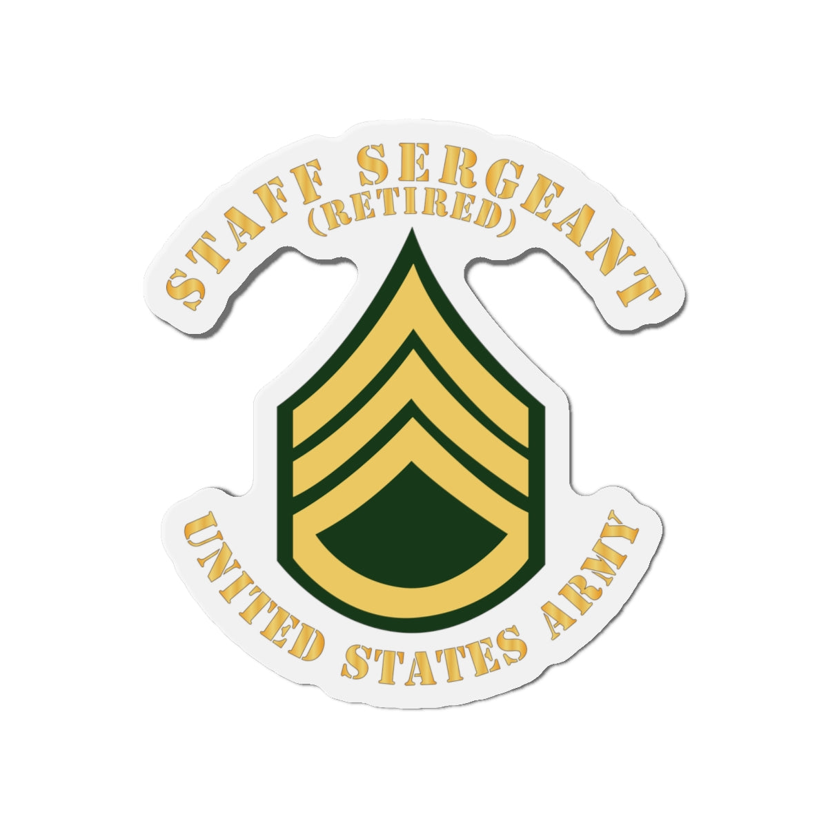 Die-Cut Magnets -SSI -  Army - Staff Sergeant - SSG - Retired - Flat X 300
