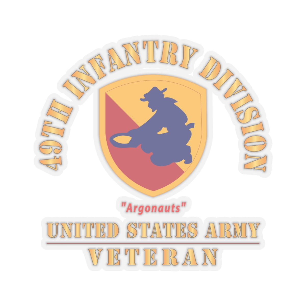 Kiss-Cut Stickers - Army - SSI - 49th Infantry Division (1947-1968) - Argonauts - US Army Veteran X 300