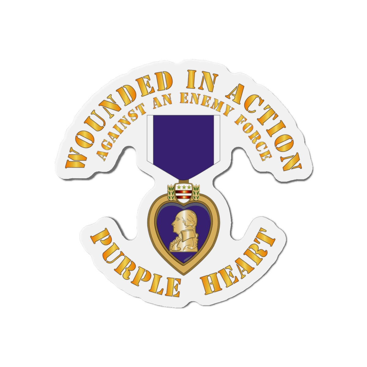 Die-Cut Magnets - Wounded in Action - Purple Heart - Against Enemy X 300