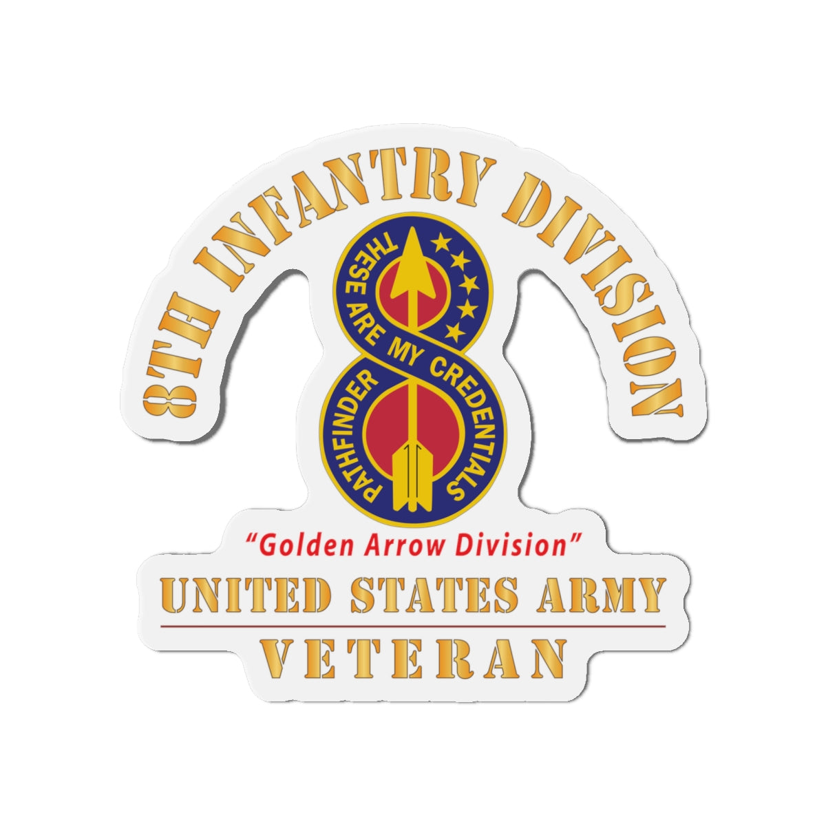 Die-Cut Magnets - Army - DUI - 8th Infantry Division - Golden Arrow Division - US Army Veteran X 300