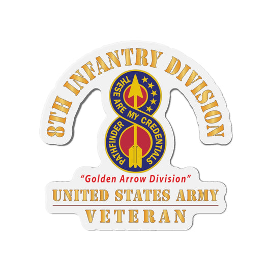 Die-Cut Magnets - Army - DUI - 8th Infantry Division - Golden Arrow Division - US Army Veteran X 300
