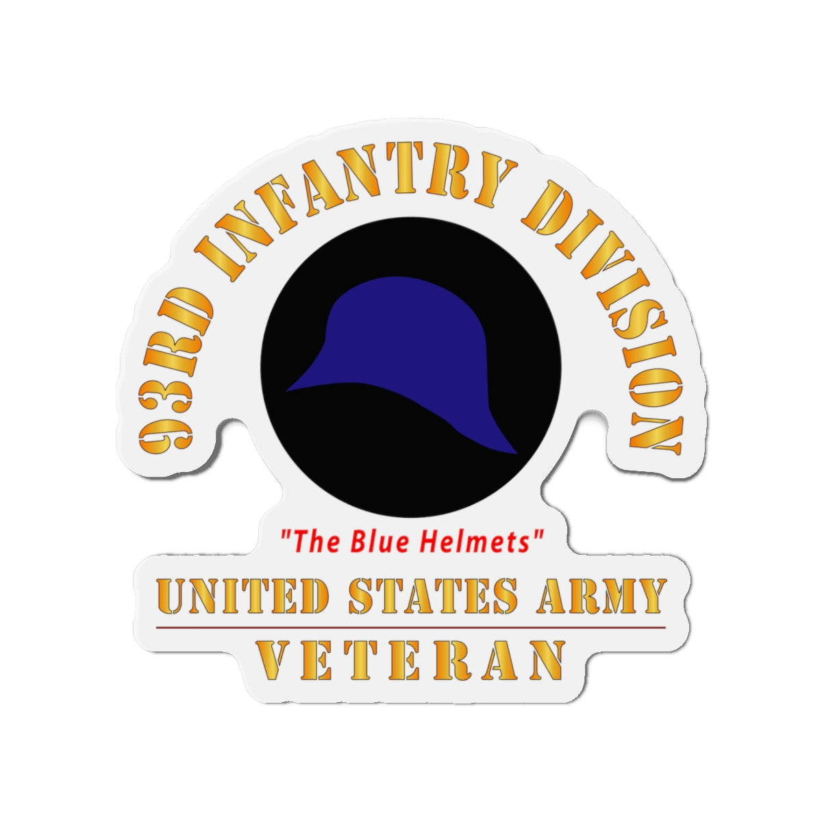 Die-Cut Magnets - Army - SSI - 93rd Infantry Division - The Blue Helmets - US Army Veteran X 300