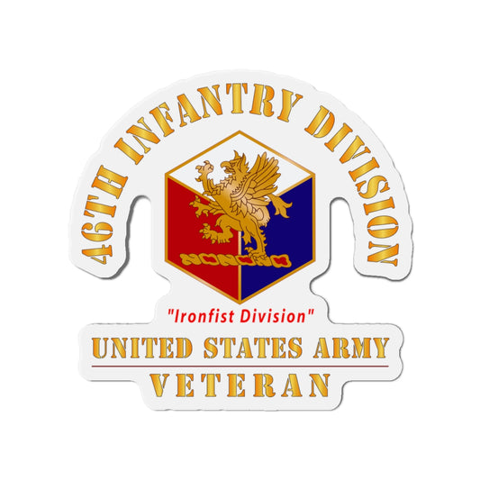 Die-Cut Magnets - Army - DUI - 46th Infantry Division - Ironfist Division - US Army Veteran X 300