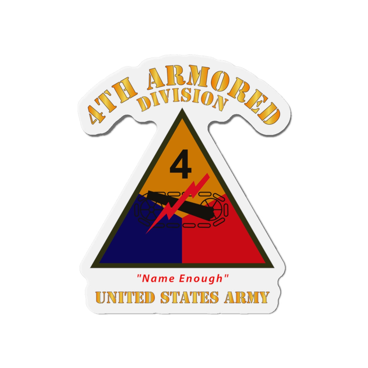Die-Cut Magnets - Army - SSI - 4th Armored Division - Name Enough - US Army X 300