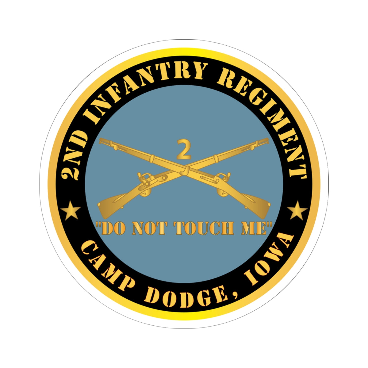 Kiss - Cut Stickers - Army - 2nd  Infantry Regiment Branch - Do Not Touch Me -  Camp Dodge, Iowa  X 300