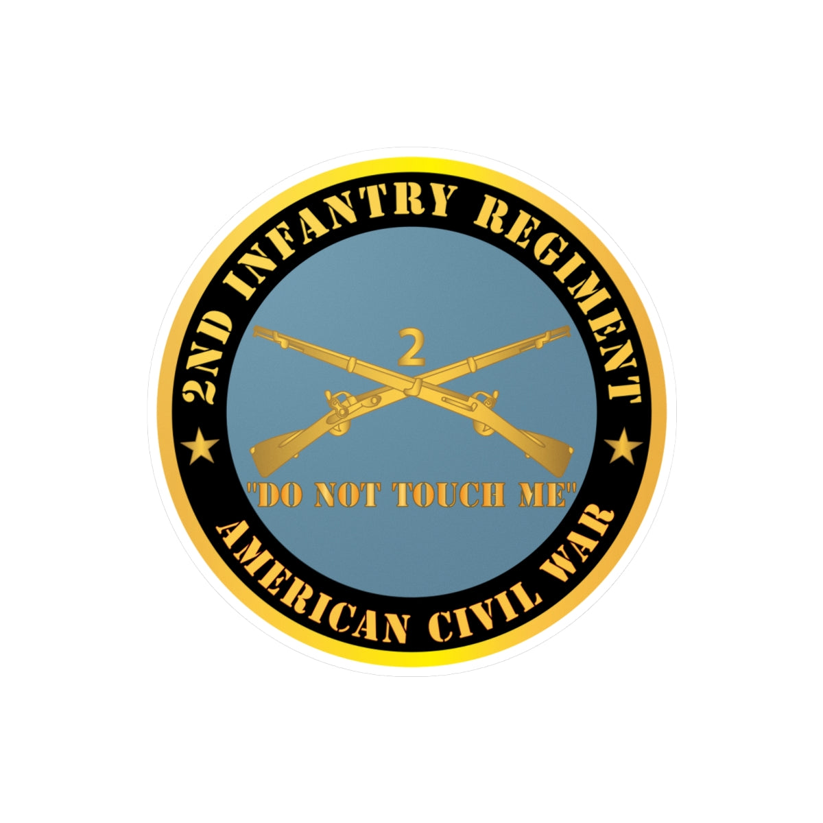 Kiss-Cut Vinyl Decals - Army - 2nd  Infantry Regiment Branch - Do Not Touch Me -  American Civil War X 300
