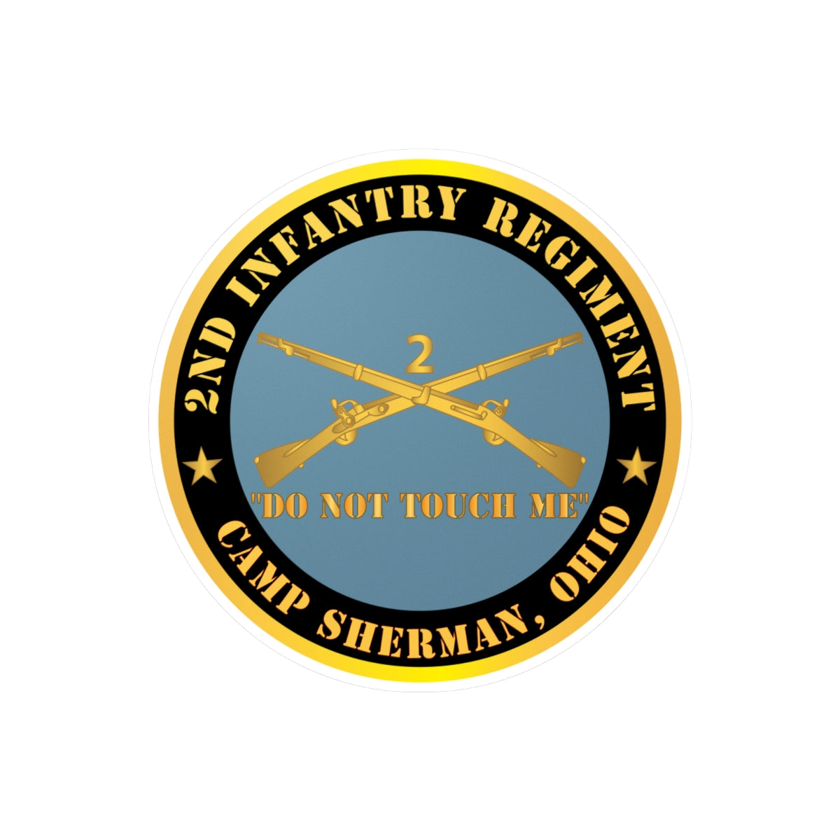 Kiss-Cut Vinyl Decals - Army - 2nd  Infantry Regiment Branch - Do Not Touch Me -  Camp Sherman, Ohio  X 300