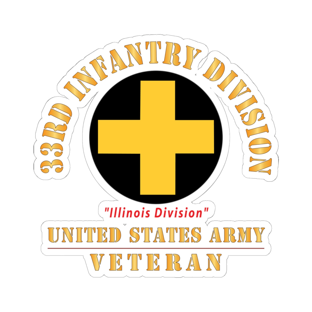 Kiss - Cut Stickers - Army - SSI - 33rd Infantry Division - Illinois Division - US Army Veteran X 300