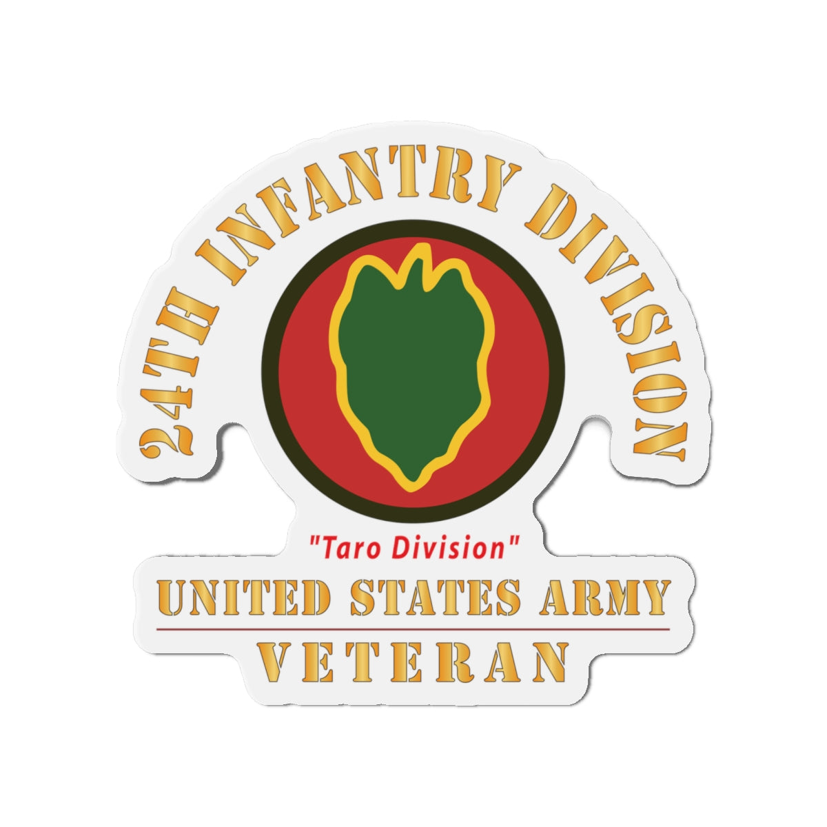 Die-Cut Magnets - Army - SSI - 24th Infantry Division  - Taro Division - US Army Veteran X 300