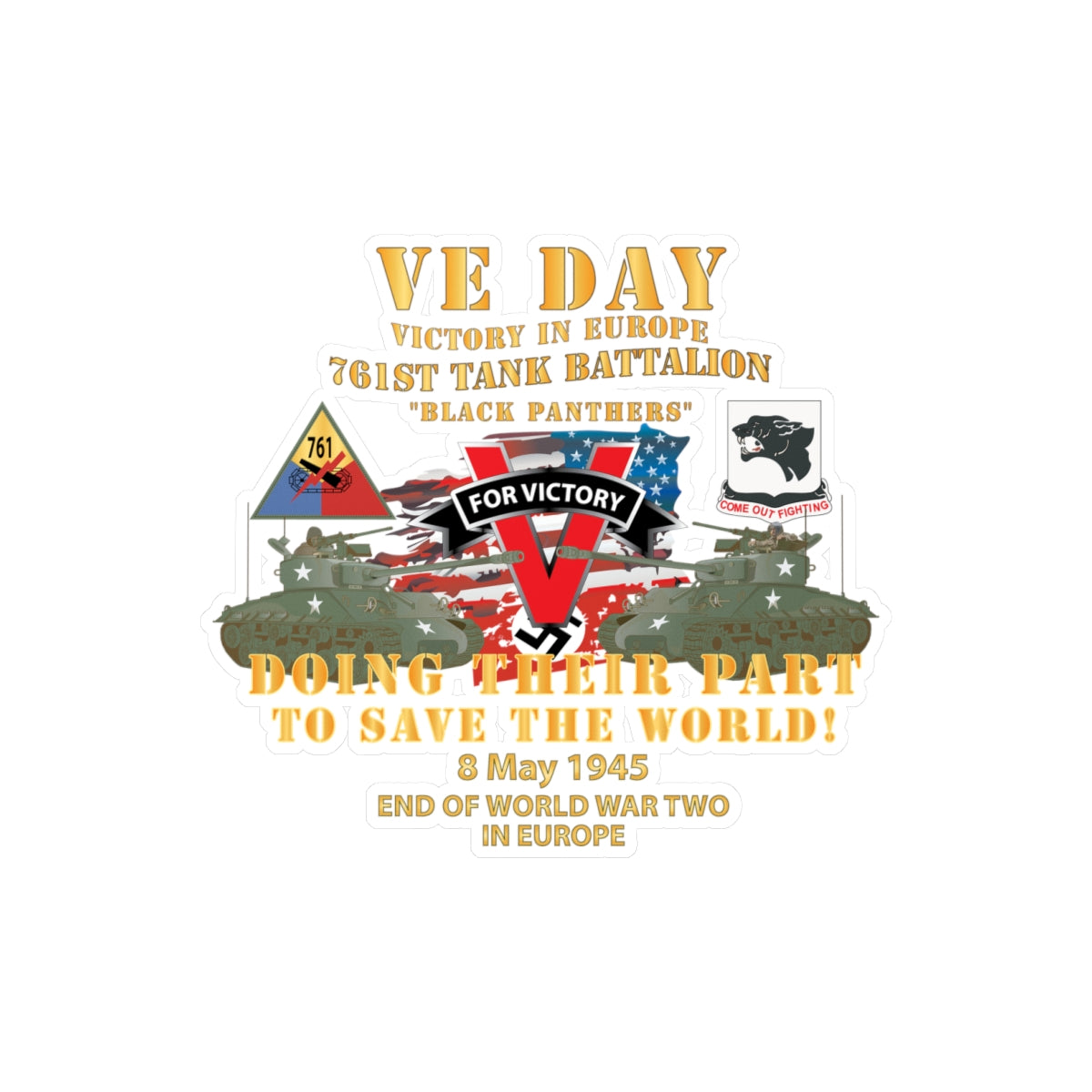 Kiss-Cut Vinyl Decals - Army - 761st Tank Bn - VE Day - Victory in Europe Day - End of WWII X 300