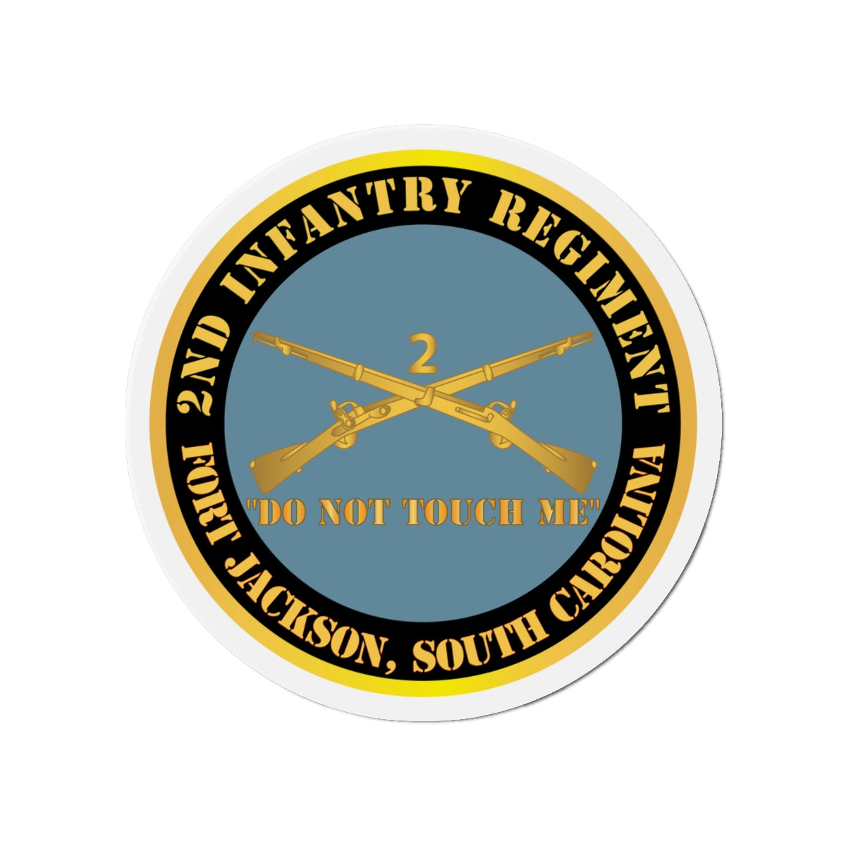 Die-Cut Magnets - Army - 2nd  Infantry Regiment Branch - Do Not Touch Me - Fort Jackson, SC X 300