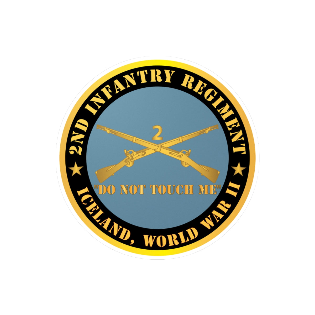 Kiss-Cut Vinyl Decals - Army - 2nd  Infantry Regiment Branch - Do Not Touch Me -  Iceland - WWII  X 300