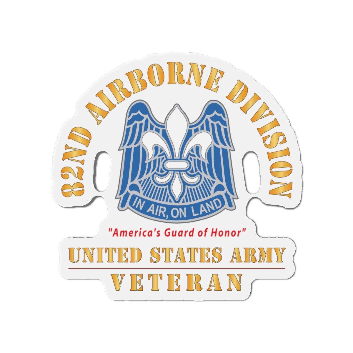 Die-Cut Magnets - Army - DUI - 82nd Airborne Division - America's Guard of Honor - US Army Veteran X 300