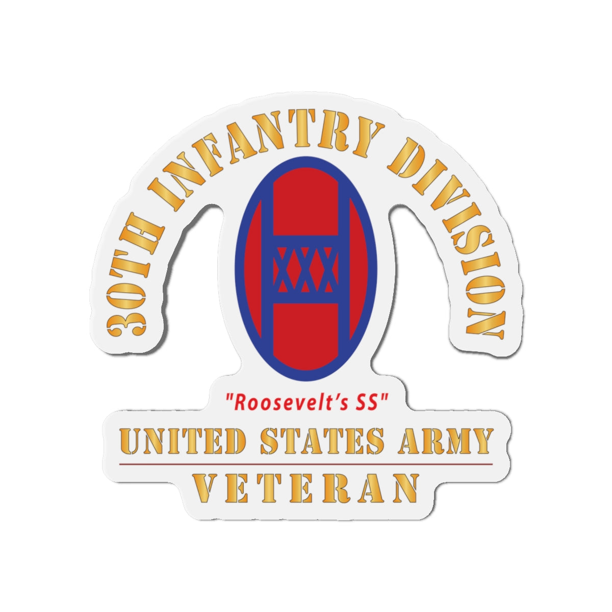 Die-Cut Magnets - Army - SSI - 30th Infantry Division - Roosevelts SS - US Army Veteran X 300