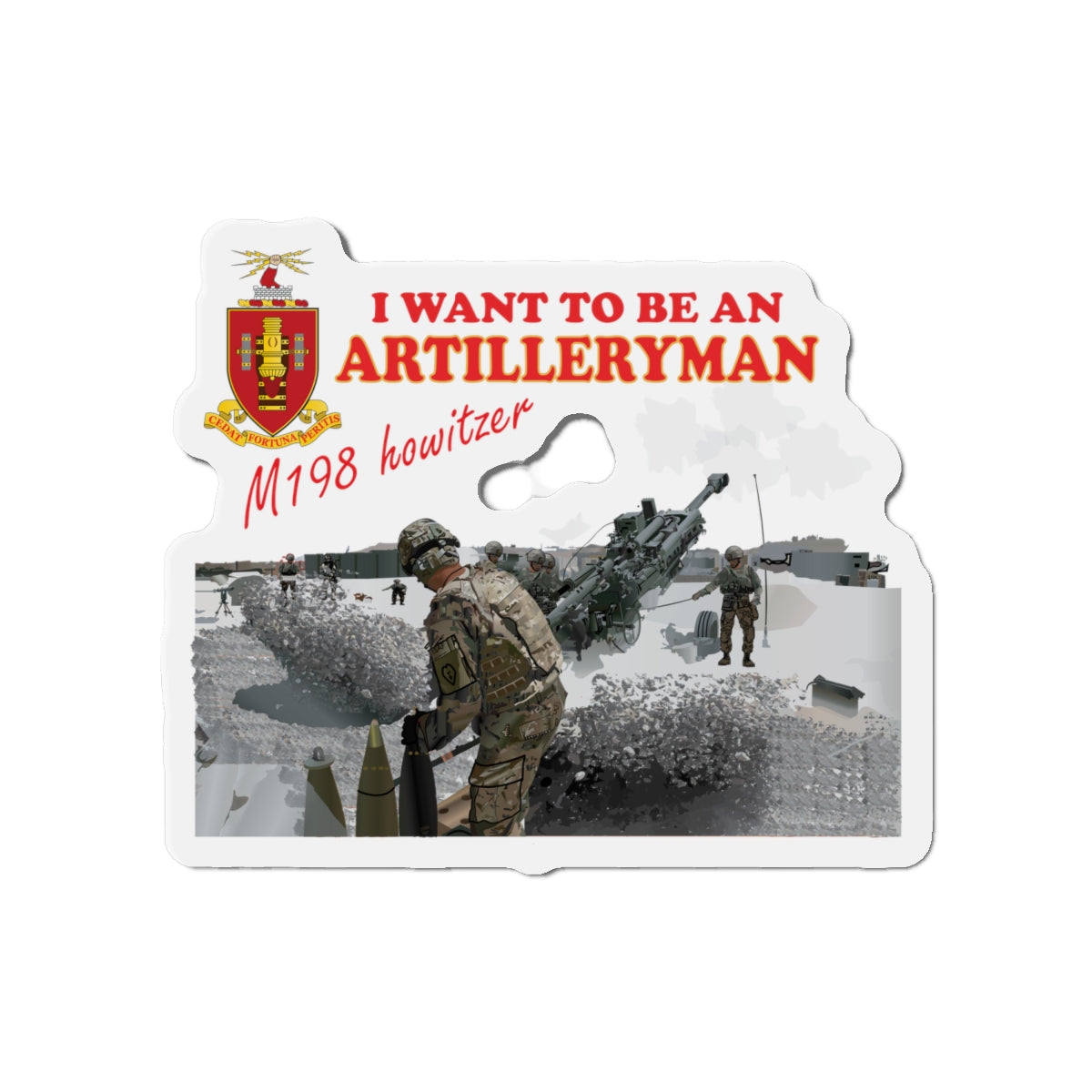 Die-Cut Magnets - Artillery - M198 Howitzer - I want to be an Artilleryman