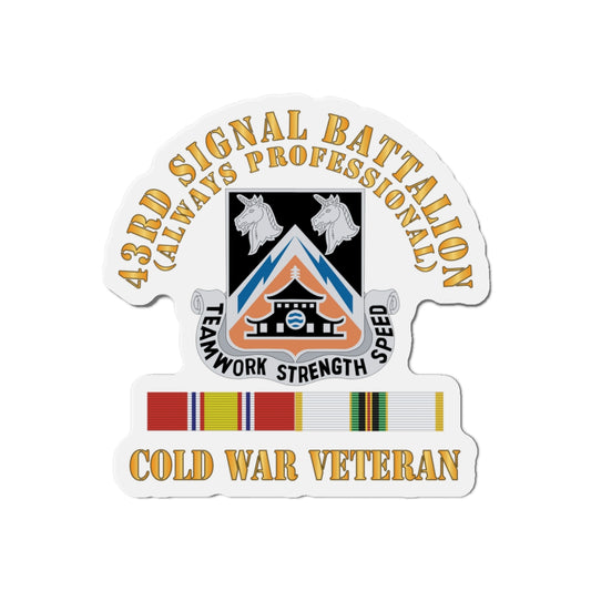 Die-Cut Magnets - 43rd Signal Battalion - Cold War Veteran - DUI w COLD SVC X 300