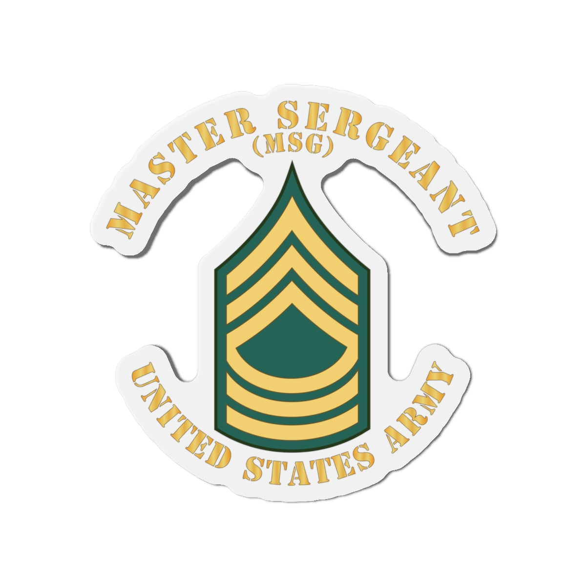 Die-Cut Magnets -SSI -Army - Master Sergeant - MSG - Flat X 300